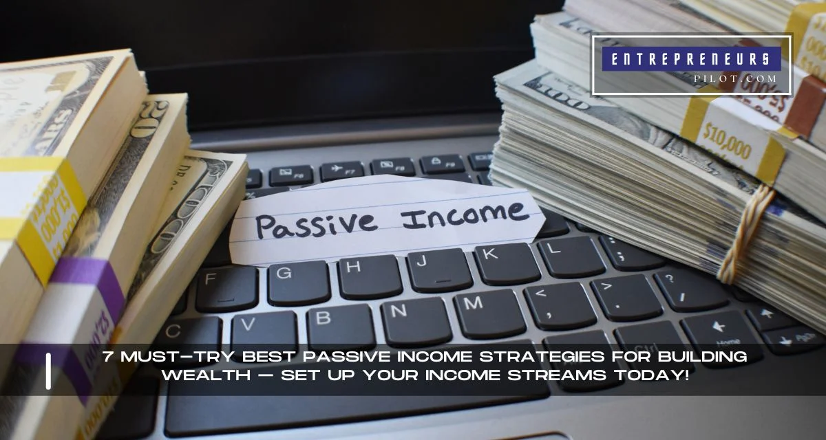 Best Passive Income Strategies For Building Wealth