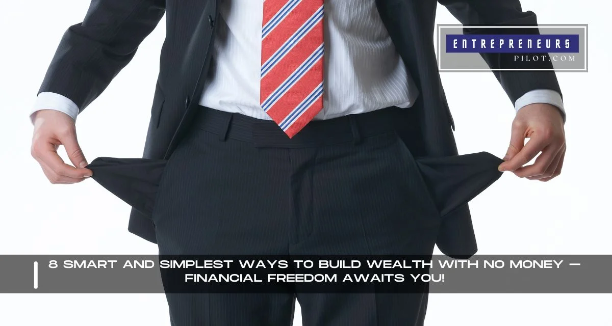 Simplest Ways To Build Wealth With No Money