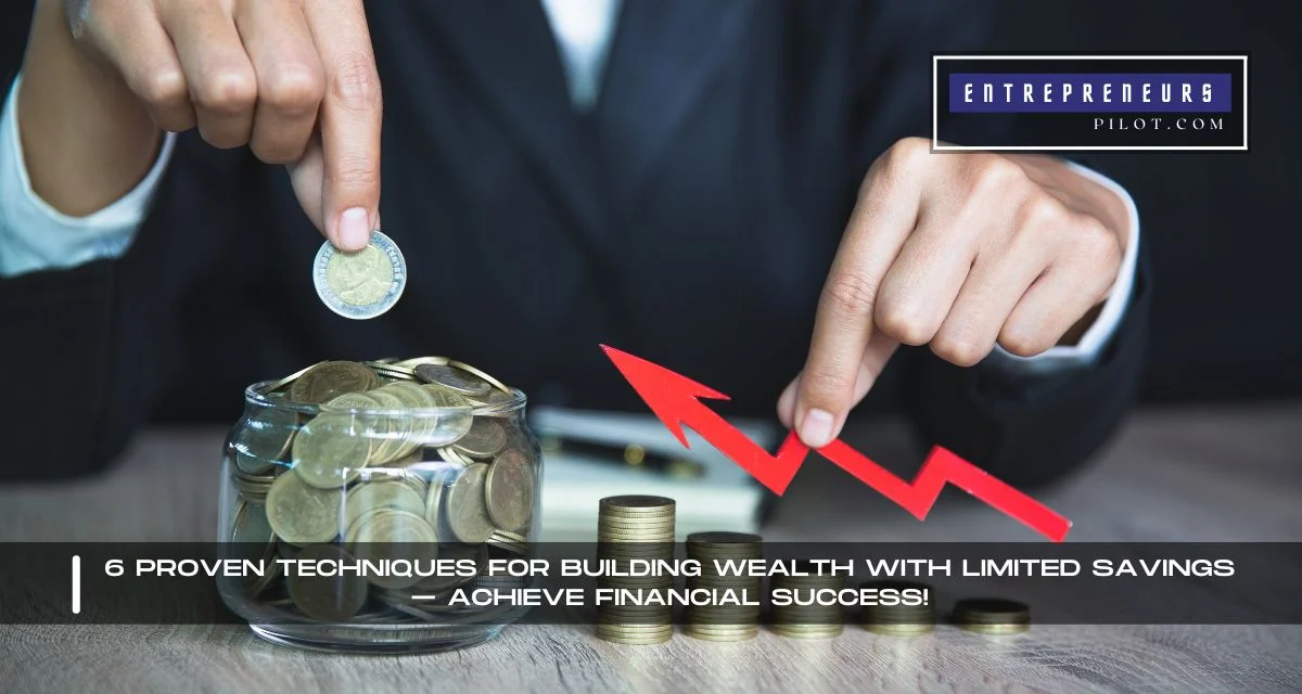 Building Wealth With Limited Savings