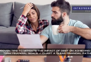 Impact Of Debt On Achieving Long Term Financial Goals