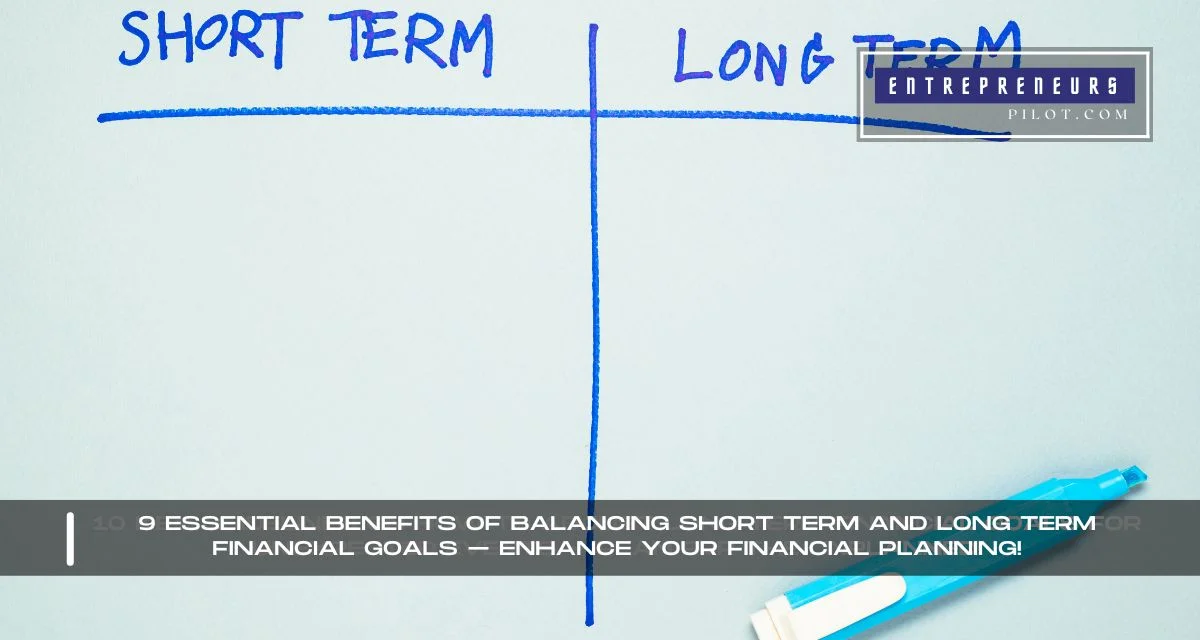 9 Essential Benefits Of Balancing Short Term And Long Term Financial ...