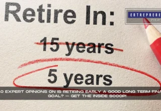 Is Retiring Early A Good Long Term Financial Goal