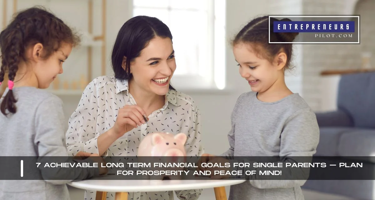 Long Term Financial Goals For Single Parents