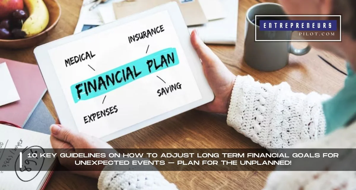 How To Adjust Long Term Financial Goals For Unexpected Events