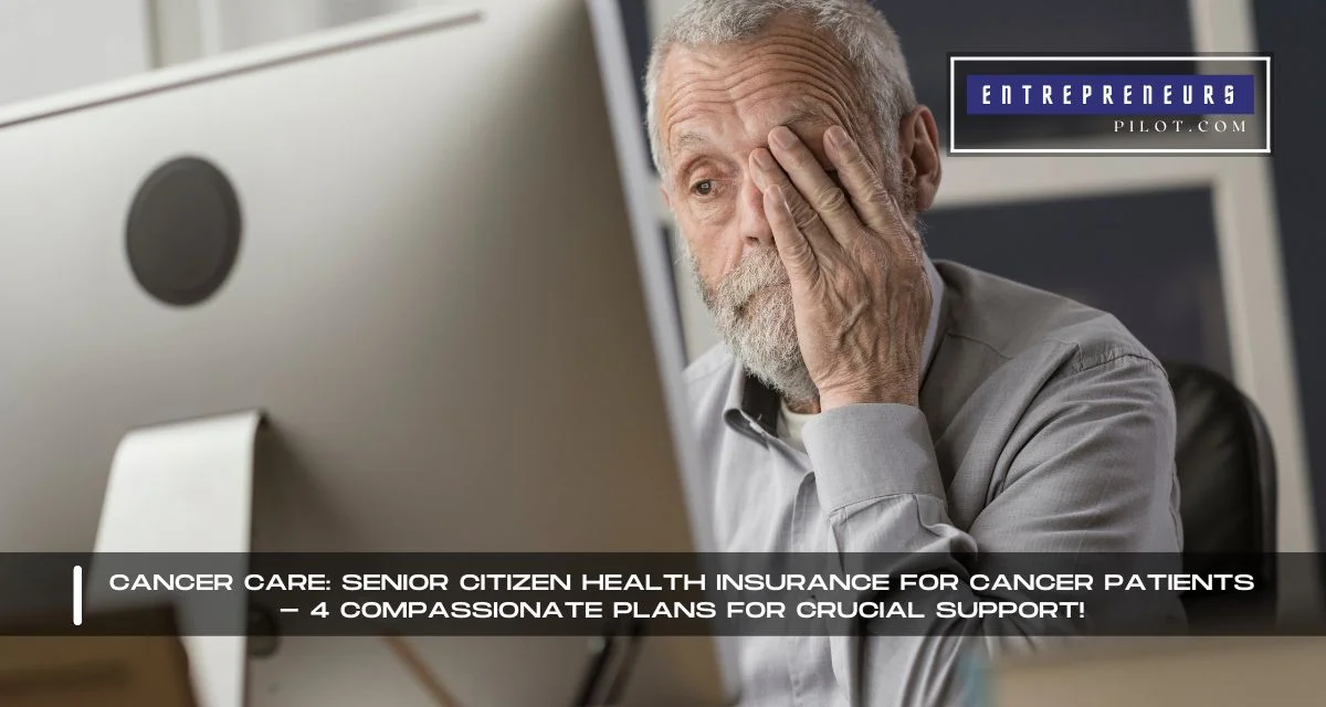 Senior Citizen Health Insurance For Cancer Patients