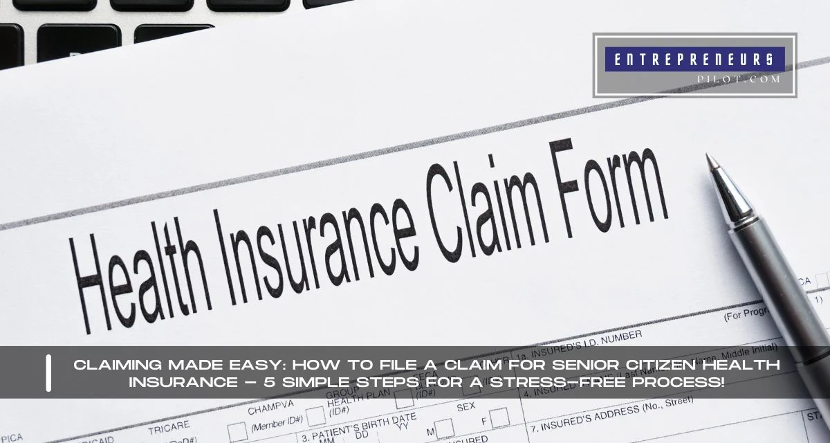 How To File A Claim For Senior Citizen Health Insurance