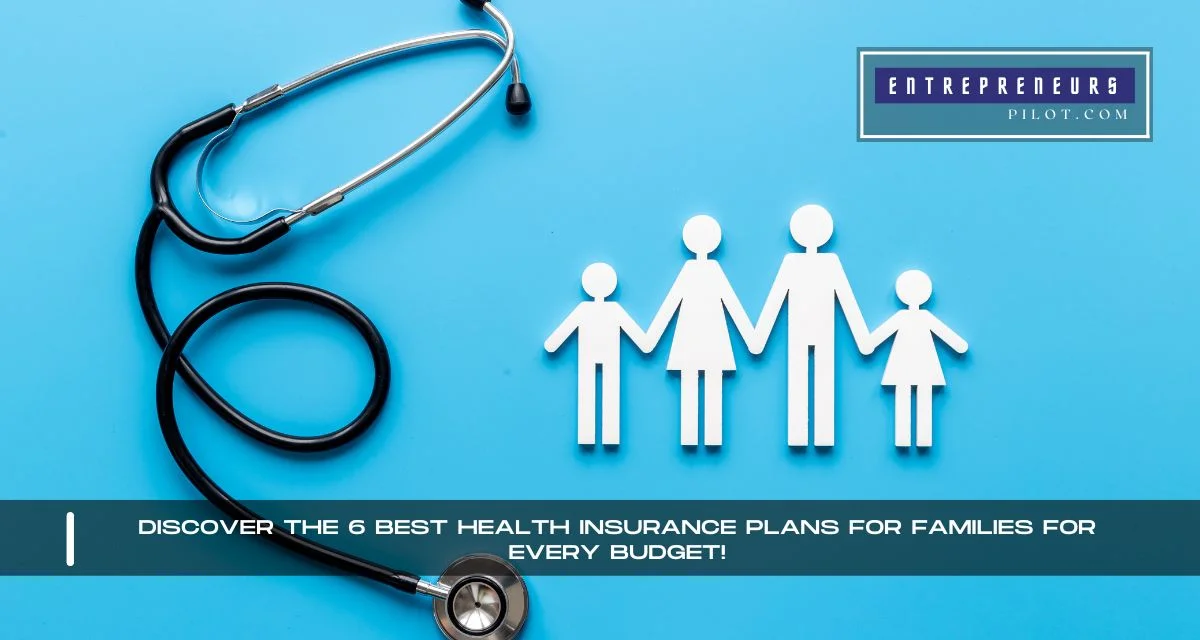 Best Health Insurance Plans For Families