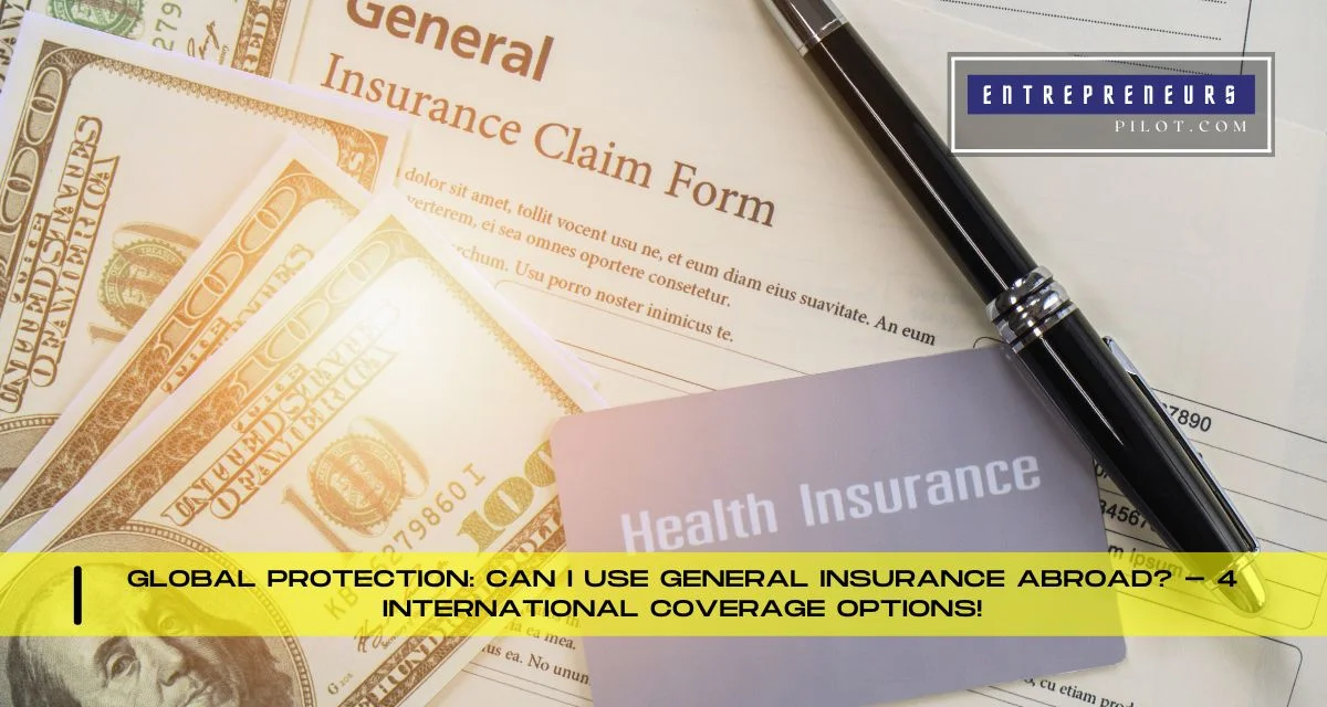 Can I Use General Insurance Abroad