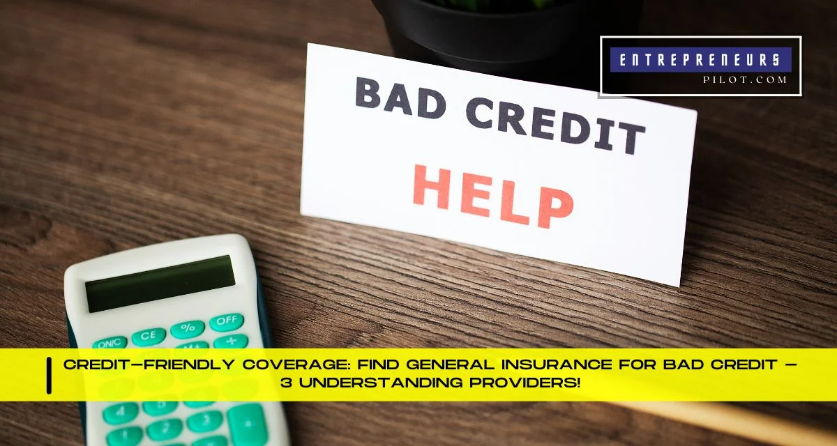 Find General Insurance For Bad Credit