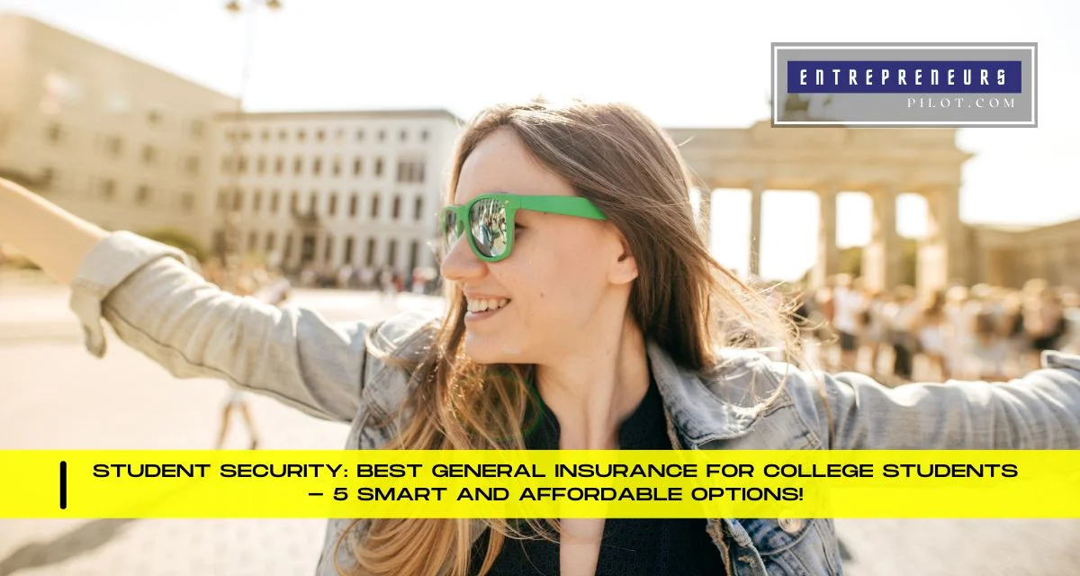 Best General Insurance For College Students