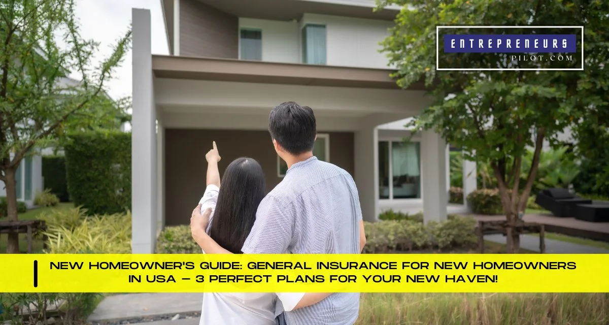 General Insurance For New Homeowners In USA