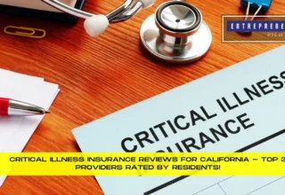 Critical Illness Insurance Reviews For California